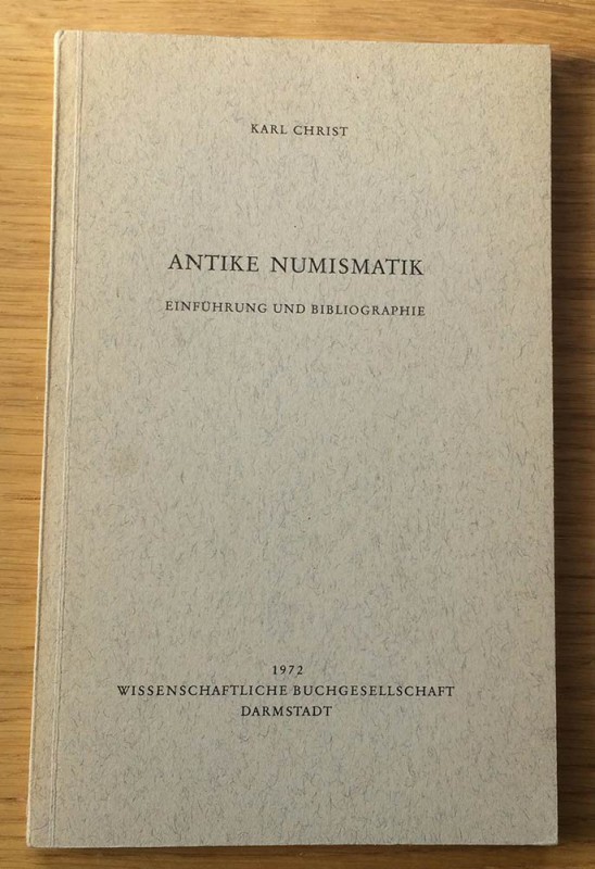 Christ K. Antike Numismatik. Einfuhrung und Bibliographie. Wissenschaftliche Buc...