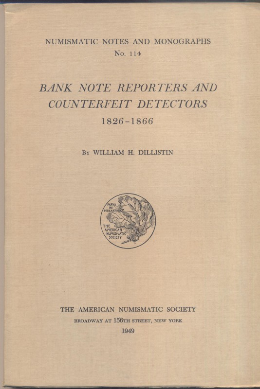 DILLISTIN W.H. – Bank note reporters and counterfeit detectors 1826 – 1866. N.N....