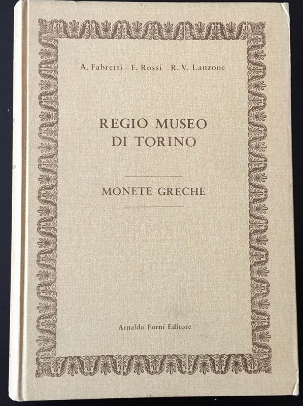 Fabretti A. Rossi F. Lanzone R.V. Regio Museo di Torino. Monete Greche. Forni Ed...