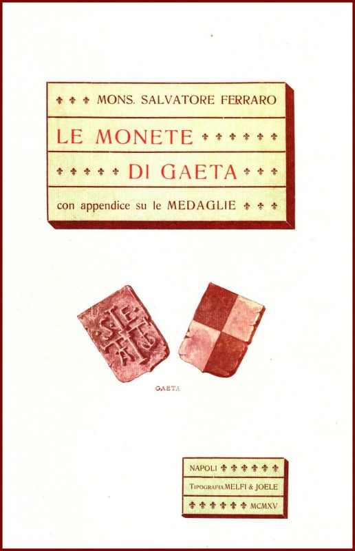 FERRARO S. - Le monete di Gaeta con appendice su le medaglie del Comune di Gaeta...