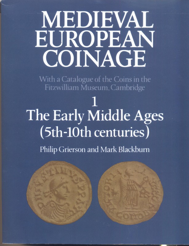 GRIERSON P. and BLACKBURN M. - Medieval European Coinage ; Vol. I. The early mid...