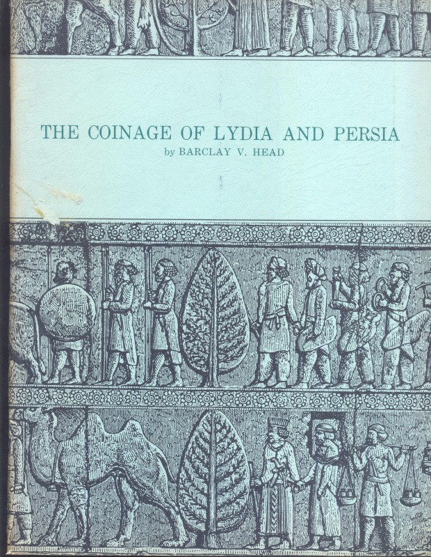 HEAD B.V. - The coinage of Lydia and Persia. Chicago, 1969. pp. 55, tavv. 3 + il...