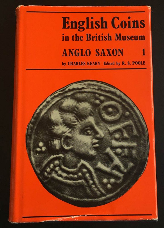 Keary C. English Coins in the British Museum. Anglo-Saxon Series. Vol. 1 London ...