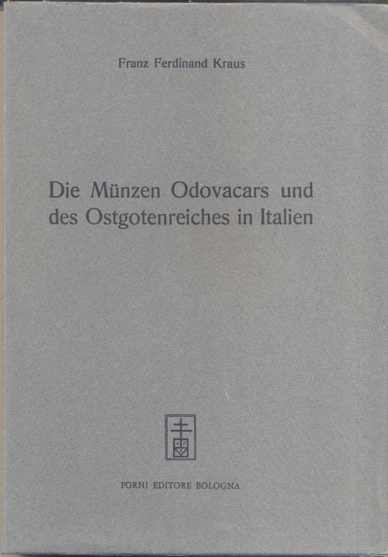 KRAUS F.F. - Die munzen Odovacars und des Ostgotenreiches in Italien. Bologna, 1...