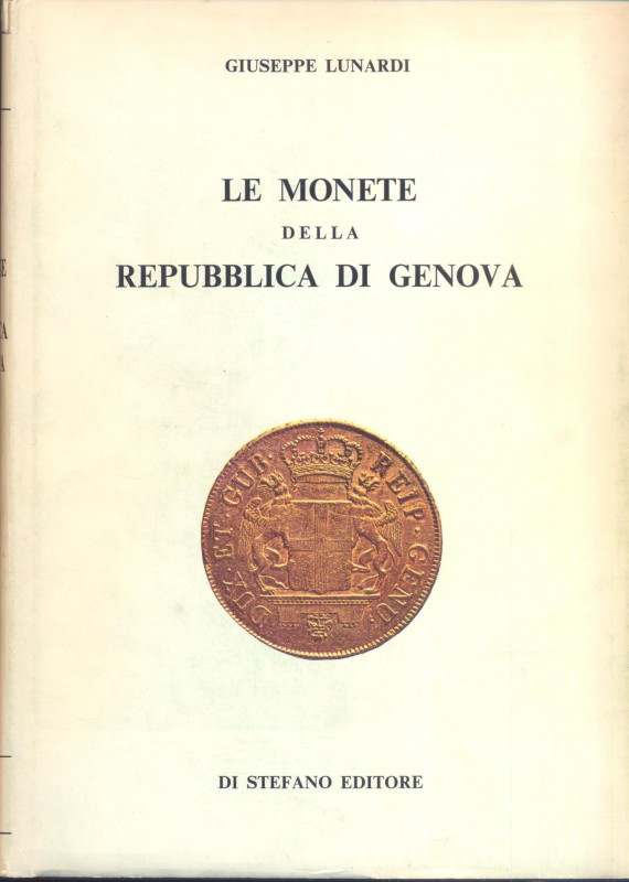 LUNARDI G. - Le monete della repubblica di Genova. Genova, 1975. pp. 466, ill. n...