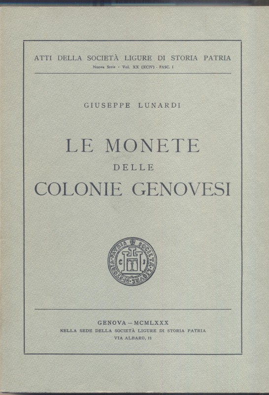 LUNARDI G. – Le monete delle colonie genovesi. Genova, 1980. Pp. 317, ill. nel t...