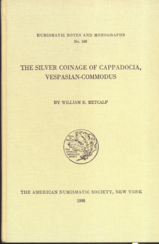 METCALF W.E. – The silver coinage of Cappadocia, Vespasian – Commodus. N.N.A.M. ...