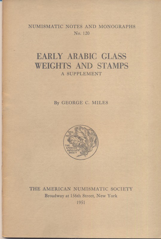 MILES G.C. – Early arabic glass weights and stamps. A Supplement. N.N.A.M. 120. ...