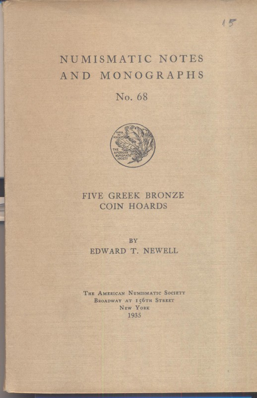 NEWELL E.T. – Five greek bronze coin hoards. N.N.A.M. 68. New York, 1935. Ril. e...