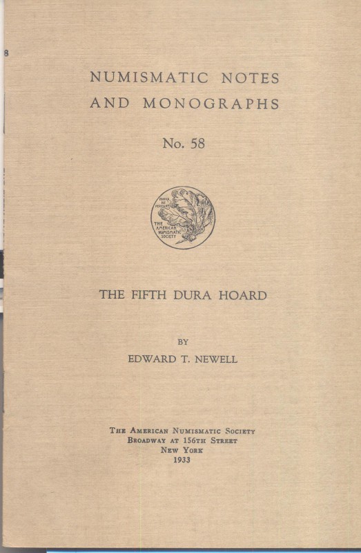 NEWELL E.T. – The fifth Dura hoards. N.N.A.M. 58. New York, 1933. Ril. editorial...