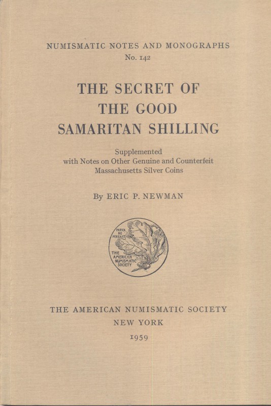 NEWMAN E.P. – The secret of the good samaritan shilling. N.N.A.M. 142. New York,...