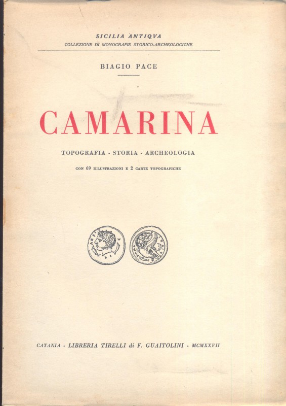 PACE B. – CAMARINA; topografia, storia, archeologia. Catania, 1927. Pp. 165, con...