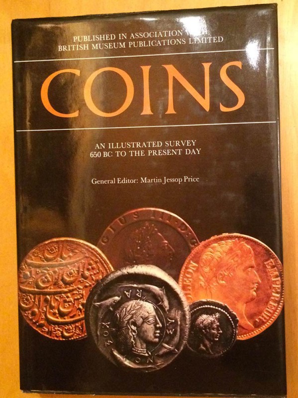 Price Jessop Martin. Coins. An illustrated Survey 650 BC to the present Day. Pub...