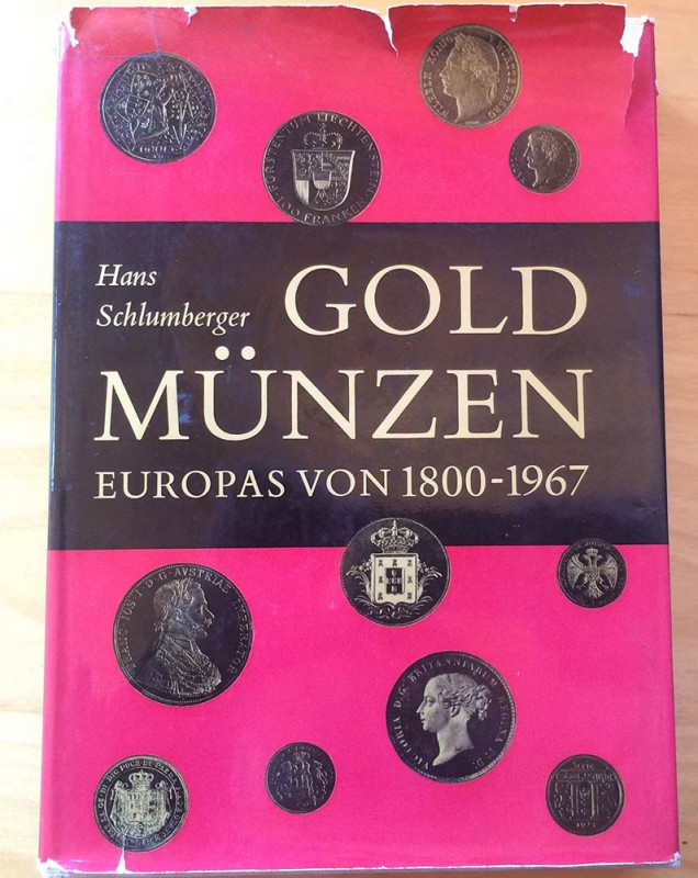 Schlumberger H., Gold Munzen – Europas von 1800-1967. Ernst Battenberg Verlag, M...