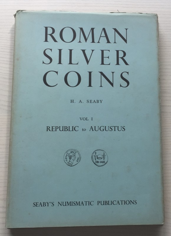 Seaby H.A. Roman Silver Coin vol. I part 1 The Republic- Augustus. Arranged acco...