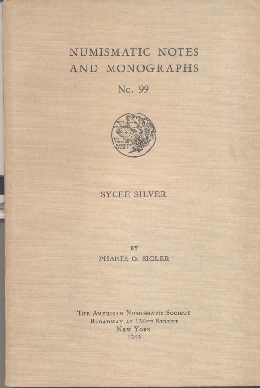 SIGLER P.O. – Sycee silver. N.N.A.M. 99. New York, 1943. Ril. editoriale, pp. 37...