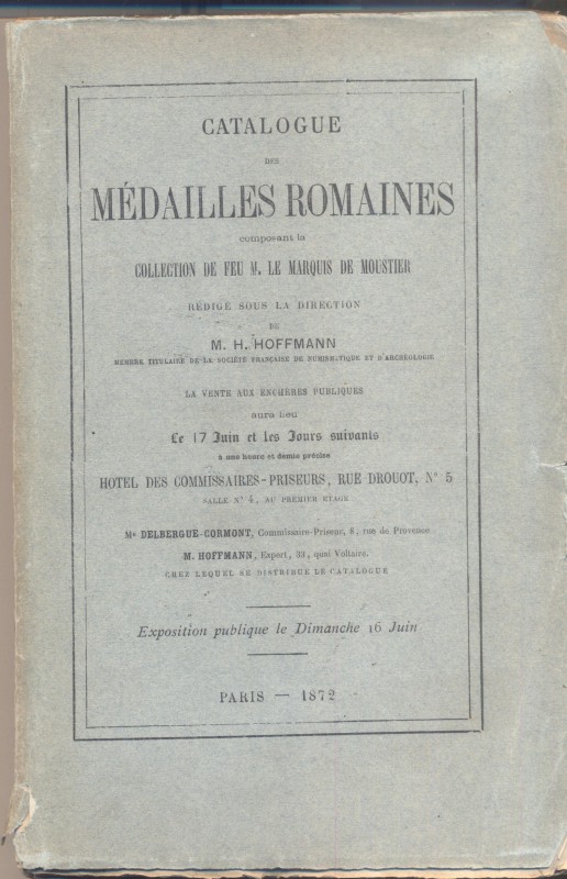 HOFFMANN M. – Paris, 17 – Juin, 1872. Catalogue des mannaie ramine composant la ...