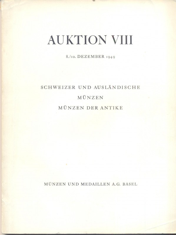 MUNZEN und MEDAILLEN. Vente publique VIII. Basel, 8\10 – Dezember, 1949. Schweiz...