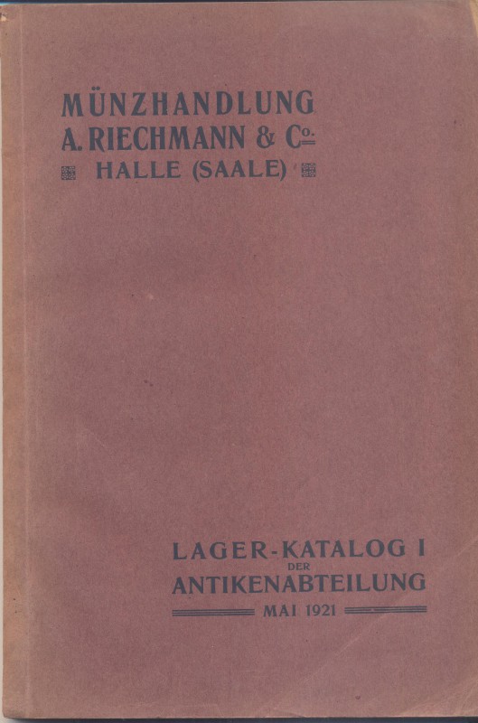 RIECHMANN & Co. – Halle, Mai – 1921. Lager – Katalog I Antikenabteilung. Grieche...