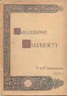 SANTAMARIA P&P. – Roma, 21 – Novembre, 1932. Collezione GUSBERTI. Monete greche, romane, italiane ed estere, medaglie e libri di numismatica. nn. 1009...