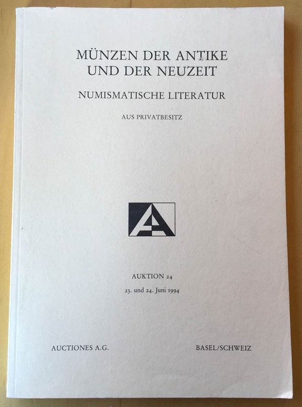 Auctiones A., Auctions 24. Munzen der Antike und der Neuzeit, Numismatiche Liter...