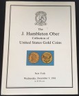 Christie's The J. Hambleton Ober Collection of United States Gold Coins. New York 9 December 1981. Tela ed. con sovraccoperta, pp. 49, loti 374, tavv....