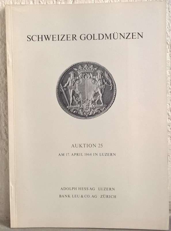 HESS A. – BANK LEU & CO. AG – Auktion n. 25. Luzern, 17 april 1964. Schweizer go...