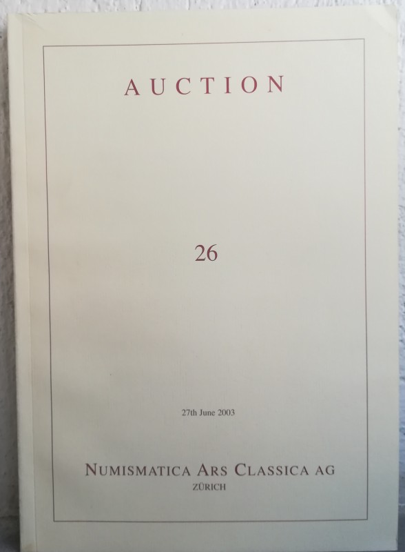 NAC – Numismatica Ars Classica. Auction 26 - 27 th Jume 2003 -Monete e medaglie ...