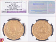 Muhammad VI (AH 1336-1341 = 1918-1923 AD), 500 Kurush, AH 1336/2, Gold, Fr 184, in NGC holder 3587735-005, mount removed. NO (0%) BUYER'S PREMIUM ON T...