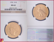 10 Dollars, 1932, Gold, Fr. 166, in NGC holder nr. 3824722-001. NO (0%) BUYER'S PREMIUM ON THIS LOT.

MS 62