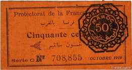 Country : MOROCCO 
Face Value : 50 Centimes 
Date : octobre 1919 
Period/Province/Bank : Protectorat de la France au Maroc 
Catalogue reference : ...