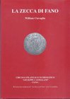 BIBLIOGRAFIA NUMISMATICA - LIBRI Ciavaglia W. - La zecca di Fano. Fano 2002. pp. 94, ill b/n, 16 tavv. di ingrandimenti a colori. Edizione di 550 esem...