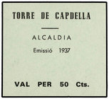 Catalonia. 50 Cèntims. Emissió 1937. Alcaldía de TORRE DE CAPDELLA. Cartulina. Turró lo cataloga como Falso. T-2927. SC.