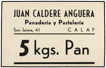 5 Kgs. Pan. JUAN CALDERE ANGUERA. PANADERÍA y PASTELERÍA. SAN JAIME 45 CALAF. Cartulina. L-No cat. SC.