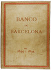 50 ANIVERSARIO DE SU CREACIÓN. Banco de Barcelona de 1844 a 1894. MEMORIA QUE LA JUNTA DE GOBIERNO PRESENTA A LA GENERAL EXTRAORDINARIA DE ACCIONISTAS...
