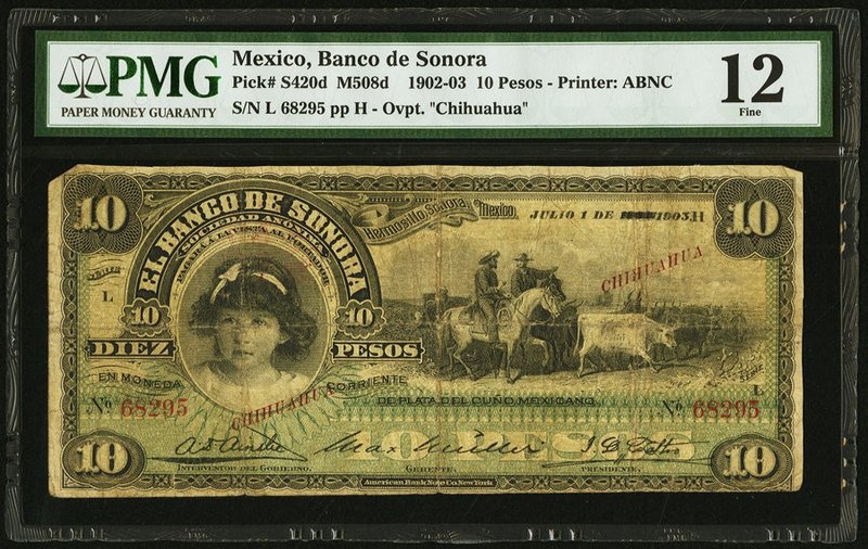 Mexico Banco de Sonora 10 Pesos 1.7.1903/02 Pick S420d M508d PMG Fine 12. 

HID0...