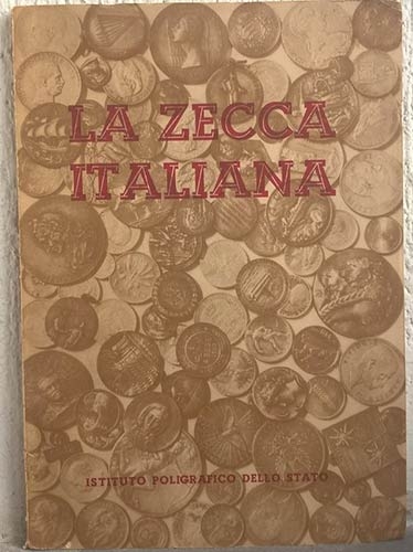 AA. VV. La zecca italiana. Roma, 1955. pp. 33, ill. b/n.