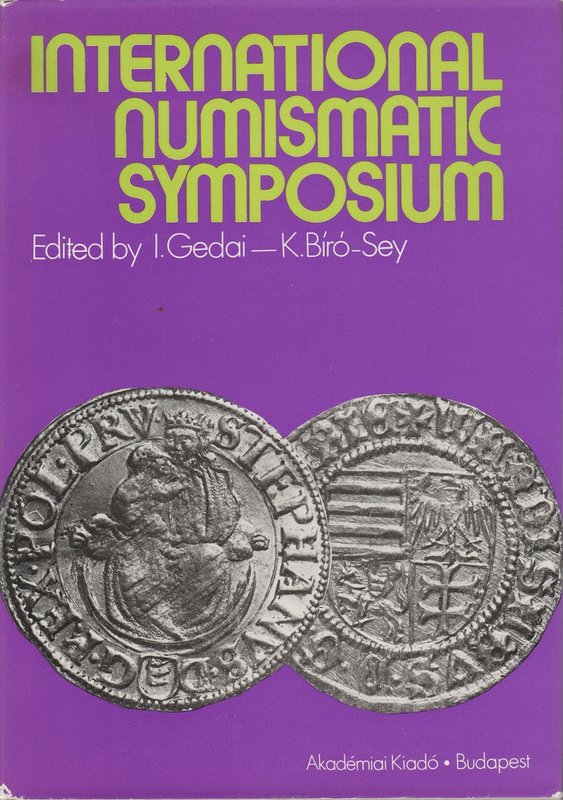 GEDAI I. & BIRO’-SEY K. Proceedings of the International Numismatic Symposium. B...