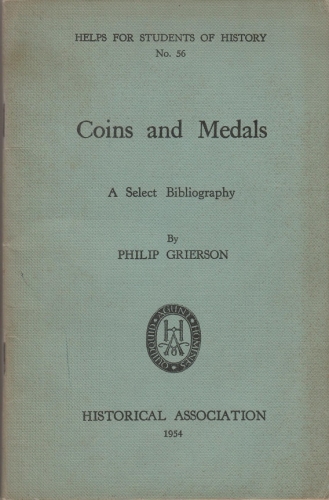 GRIERSON P. – Coins and medals. A select Bibliography. Helps for students of His...