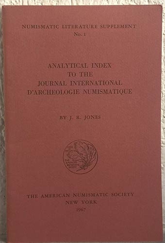 JONES J. R. Analytical index to the journal International d’archeologie numismat...
