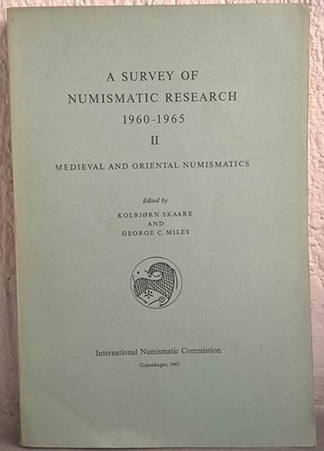 SKAARE K. & MILES G. C. A survey of Numismatic Research 1960-1965. II. Medieval ...