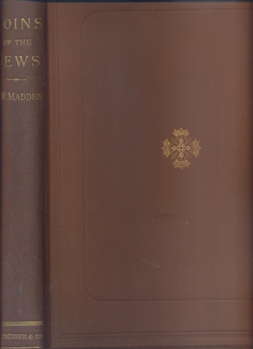 MADDEN Frederic W. Coins of the Jews. London, 1881. Ril. editoriale, pp. x + 329...