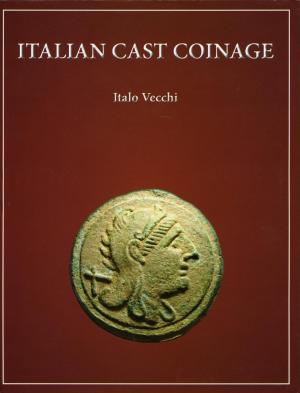 VECCHI Italo. Italian Cast Coinage. London, 2013. Hardcover with jacket, pp. 72,...