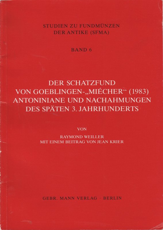 WEILLER Raymond & KRIER Jean. Der Schatzfund von Goeblingen-“Miécher” (1983). An...