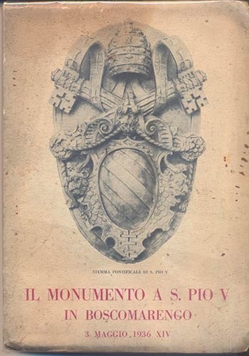 AA.VV. Il monumento a S. Pio V in Boscomarengo. Alessandria, 1936. Ril editorial...