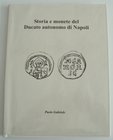 GABRIELE Paolo. Storia e monete del Ducato autonomo di Napoli. Campobasso, 2018 Cartonato editoriale, pp. 120 ill.