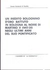 GAMBERINI DI SCARFEA C. Un inedito bolognino d'oro battuto in Bologna al nome di Martino V (1417 - 1431) negli ultimi anni del suo pontificato. Bresci...