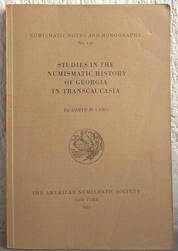 LANG David M. Studies in the Numismatic History of Georgia in Transcaucasia. New...