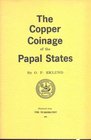 EKLUND O.P . The copper coinge of the Papal States. New York, 1962. Paperback, pp. 37, ill.