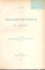 PERINI Quintilio. Nelle Zecche d'Italia. IV. Aquileia. London, 1908. Paperback, pp. 5, ill. rare